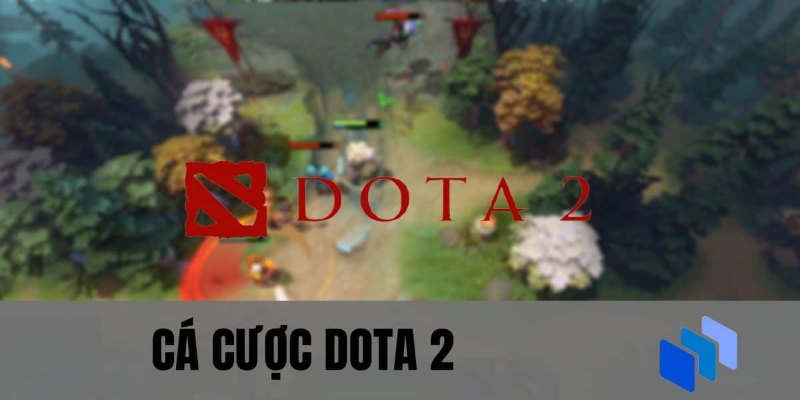 Nhiều người chọn cá cược DOTA 2