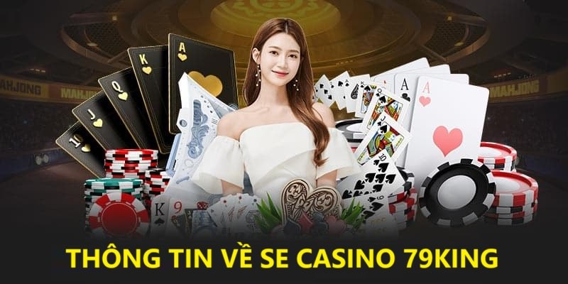 Giới thiệu sảnh SE Casino 79King