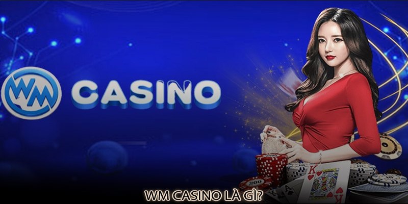 Tìm hiểu WM casino 79King là gì?